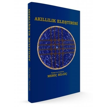 Akıllılık Eleştirisi Meriç Bilgiç