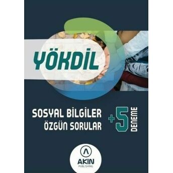 Akın Publishing Yökdil Sosyal Bilgiler Özgün Sorular 5 Deneme Akın Publishing