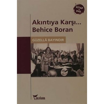 Akıntıya Karşı... Behice Boran Güzella Bayındır