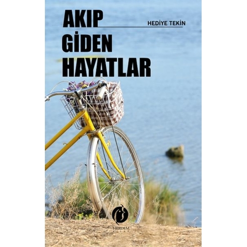 Akıp Giden Hayatlar Hediye Tekin