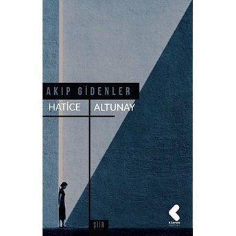 Akıp Gidenler Hatice Altunay