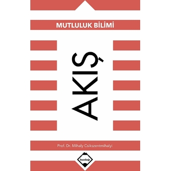 Akış Mutluluk Bilimi