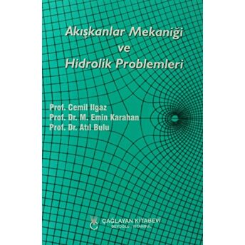 Akışkanlar Mekaniği Ve Hidrolik Problemleri Atıl Bulu