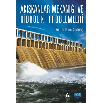 Akışkanlar Mekaniği Ve Hidrolik Problemleri Nusret Şekerdağ