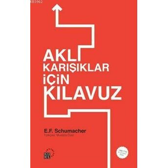 Aklı Karışıklar Için Kılavuz Ernst Friedrich Schumacher