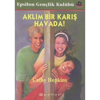 Aklım Bir Karış Havada! Cathy Hopkins