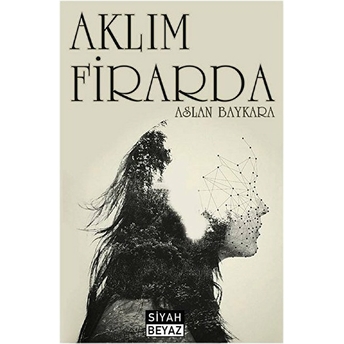 Aklım Firarda-Aslan Baykara