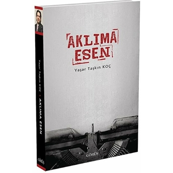 Aklıma Esen Yaşar Taşkın Koç