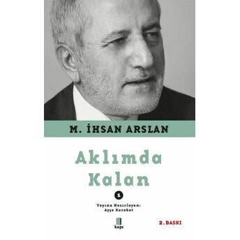 Aklımda Kalan 1 M. Ihsan Arslan