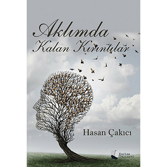 Aklımda Kalan Kırıntılar-Hasan Çakıcı