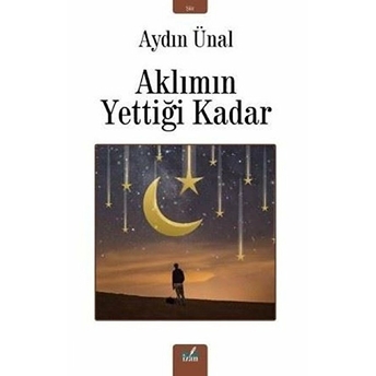 Aklımın Yettiği Kadar - Aydın Ünal