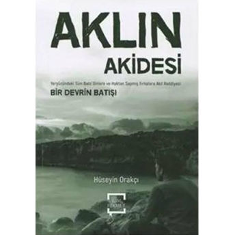 Aklın Akidesi Hüseyin Orakçı