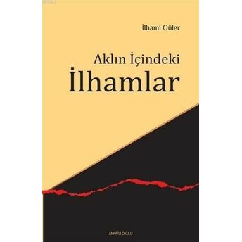 Aklın Içindeki Ilhamlar Ilhami Güler