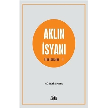 Aklın Isyanı Aforizmalar 1 Hüseyin Kaya