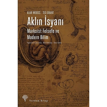 Aklın Isyanı-Marksist Felsefe Ve Modern Bilim Ted Grant, Alan Woods