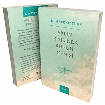 Aklın Kıyısında Ruhun Gemisi - E. Mete Öztürk