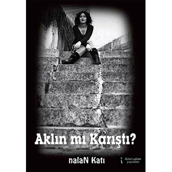 Aklın Mı Karıştı?-Nalan Katı