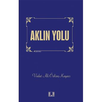 Aklın Yolu Vedat Ali Özkan Kayacı