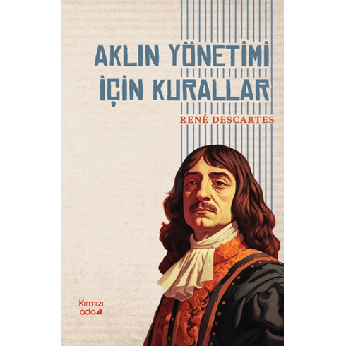 Aklın Yönetimi Için Kurallar René Descartes