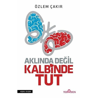 Aklında Değil Kalbinde Tut Özlem Çakır