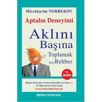 Aklını Başına Toplamak Için Rehber/Aptalın Deneyimi Mirzakarim Norbekov