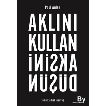 Aklını Kullan Aksini Düşün Paul Arden