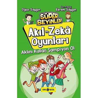 Aklını Kullan Şampiyon Ol - Akıl Ve Zeka Oyunları Oğuz Saygın-Ekrem Saygın