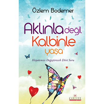 Aklınla Değil Kalbinle Yaşa Özlem Bodemer