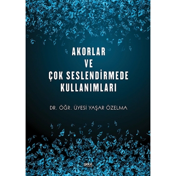 Akorlar Ve Çok Seslendirmede Kullanımları - Yaşar Özelma