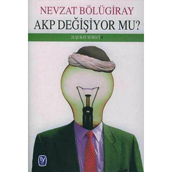 Akp Değişiyor Mu-Nevzat Bölügiray