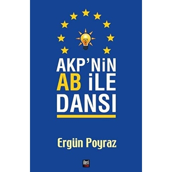 Akp'nin Ab Ile Dansı Ergün Poyraz