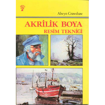 Akrilik Boya Resim Tekniği Alwyn Crawshaw