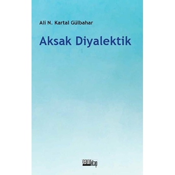 Aksak Diyalektik Ali Necip Kartal Gülbahar