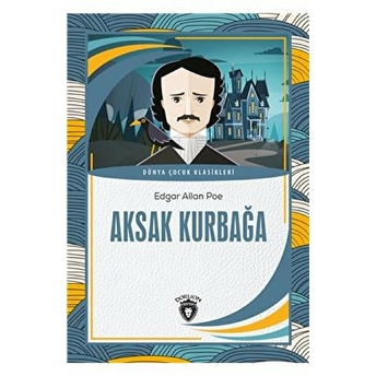 Aksak Kurbağa Dünya Çocuk Klasikleri (7-12 Yaş) Edgar Allan Poe