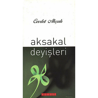 Aksakal Deyişleri Cevdet Akçalı