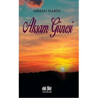 Akşam Güneşi Osman Narin