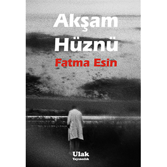 Akşam Hüznü-Fatma Esin