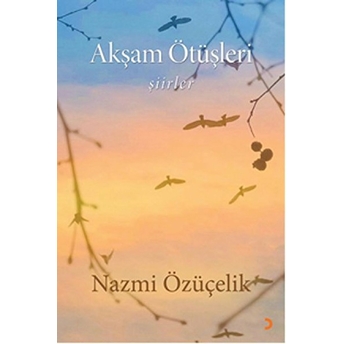 Akşam Ötüşleri: Şiirler