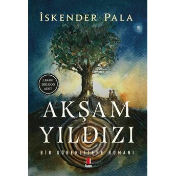 Akşam Yıldızı - Bir Göbeklitepe Romanı Iskender Pala