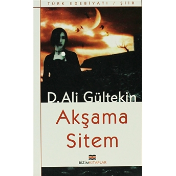 Akşama Sitem D. Ali Gültekin