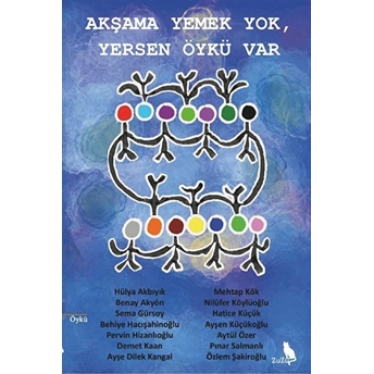 Akşama Yemek Yok, Yersen Öykü Var Kolektif