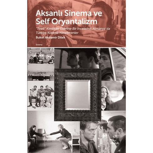 Aksanlı Sinema Ve Self Oryantalizm Buket Akdemir Dilek