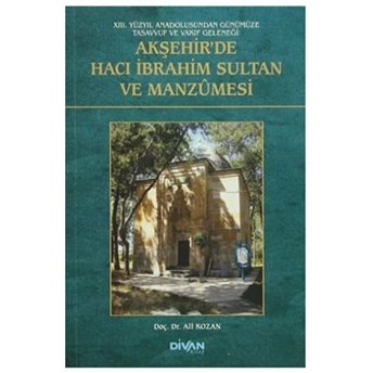 Akşehirde Hacı Ibrahim Sultan Ve Manzumesi Ali Kozan