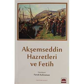 Akşemseddin Hazretleri Ve Fetih Kolektif