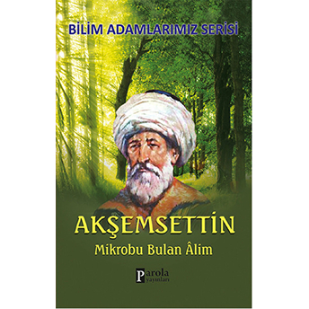 Akşemseddin / Mikrobu Bulan Alim Ali Kuzu