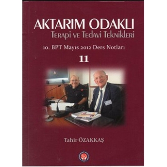 Aktarım Odaklı Terapi Ve Tedavi Teknikleri-Tahir Özakkaş