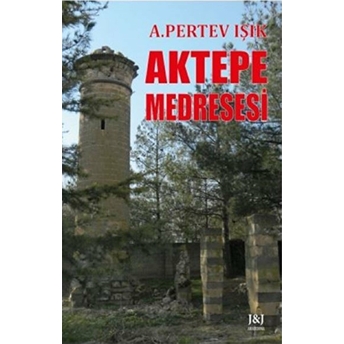 Aktepe Medresesi Abdullah Pertev Işık