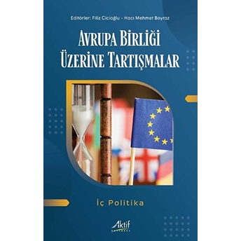 Aktif Yayınevi Avrupa Birliği Üzerine Tartışmalar - Iç Politika - Filiz Cicioğlu