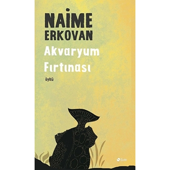 Akvaryum Fırtınası Naime Erkovan