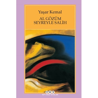 Al Gözüm Seyreyle Salih Yaşar Kemal